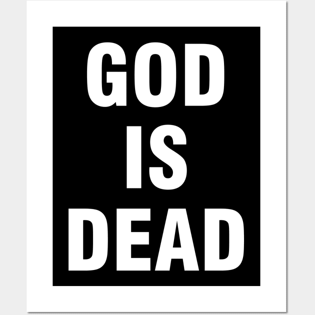 God Is Dead Wall Art by BlackRavenOath